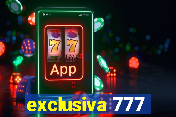 exclusiva 777